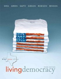 Living Democracy,  Brief Texas Edition (3rd Edition)