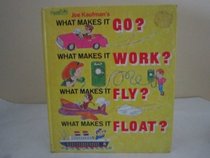 Joe Kaufman's What Makes It Go, Work, Fly, Float