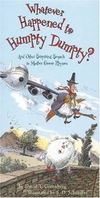 Whatever Happened to Humpty Dumpty? : And Other Surprising Sequels to Mother Goose Rhymes