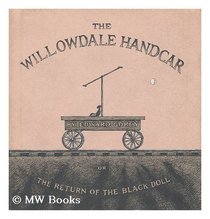 Willowdale Handcar or the Return of the Black Doll