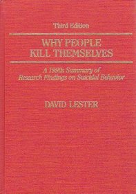 Why People Kill Themselves: A 1990's Summary of Research Findings on Suicidal Behavior