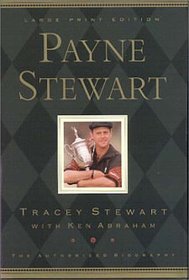 Payne Stewart: The Authorized Biography (Walker Large Print Books)
