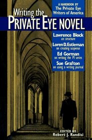 Writing the Private Eye Novel: A Handbook by the Private Eye Writers of America
