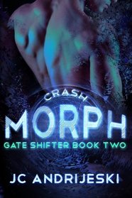 Crash Morph (Gate Shifter) (Volume 2)