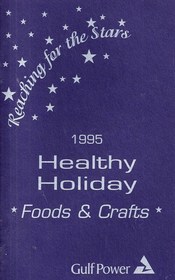 Reaching for the Stars Cookbook: 1995 Healthy Holiday Foods & Crafts