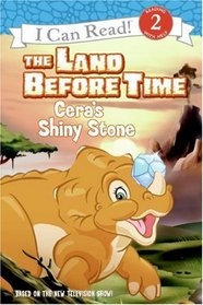 The Land Before Time: Cera's Shiny Stone (I Can Read Book 2)