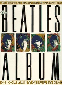 The Beatles Album: 30 Years of Music and Memorabilia