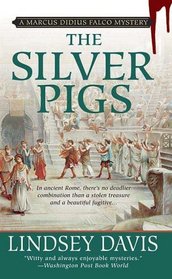 The Silver Pigs (Marcus Didius Falco, Bk 1)