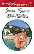 Public Scandal, Private Mistress (Exclusively His) (Harlequin Presents, No 2777)