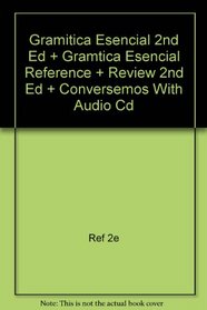 Gramitica Esencial 2nd Ed + Gramtica Esencial Reference + Review 2nd Ed + Conversemos With Audio Cd (Spanish Edition)
