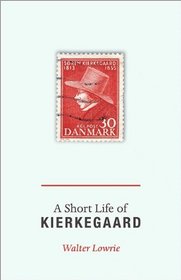 A Short Life of Kierkegaard (New in Paperback)