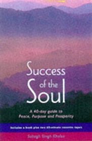 Success of the Soul: A 40-day Guide to Peace, Purpose and Prosperity