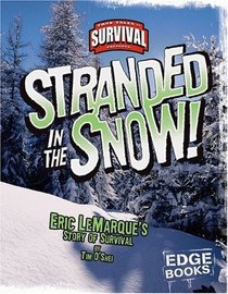 Stranded in the Snow!: Eric LeMarque's Story of Survival (Edge Books)