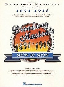 Broadway Musicals Show By Show 1891-1916 (Broadway Musicals Show by Show)
