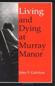 Living and Dying at Murray Manor (Age Studies)