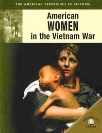 American Women In The Vietnam War (The American Experience in Vietnam)