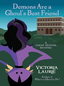 Demons Are a Ghoul's Best Friend (Ghost Hunter Mysteries, Bk. 2) (Large Print)