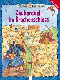 Abenteuer-Labyrinthe - Zauberduell im Drachenschloss