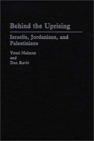 Behind the Uprising: Israelis, Jordanians, and Palestinians (Contributions in Political Science)