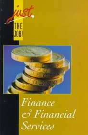 Finance and Financial Services (Just the Job! S.)