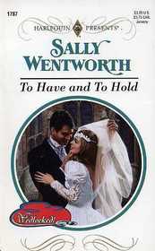 To Have and to Hold (Wedlocked!) (Harlequin Presents, No 1787)