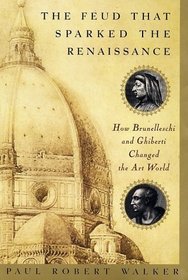 The Feud That Sparked the Renaissance : How Brunelleschi and Ghiberti Changed the Art World
