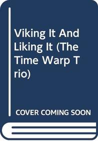 Viking It And Liking It (The Time Warp Trio)