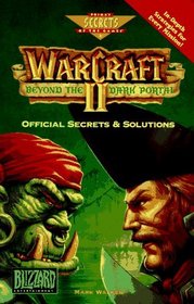 WarCraft II: Beyond the Dark Portal : Official Secrets and Solutions (Secrets of the Games Series.)