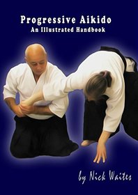 Progressive Aikido: An Illustrated Handbook