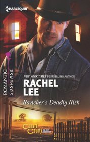 Rancher's Deadly Risk (Conard County: The Next Generation, Bk 13) (Conard County, Bk 32) (Harlequn Romantic Suspense, No 1727)