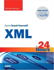 Sams Teach Yourself XML in 24 Hours, Complete Starter Kit (3rd Edition) (Sams Teach Yourself)