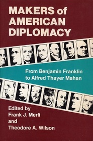 Makers of American Diplomacy.