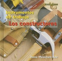 Los Constructores/Builders (Los Instrumentos De Trabajo Que Usamos/Tools We Use) (Spanish Edition)