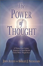 The Power of Thought : a Twenty-First Century Adaptation of Annie Besant's Classic Work, Thought Power