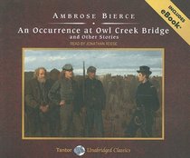 An Occurrence at Owl Creek Bridge and Other Stories (Tantor Unabridged Classics)