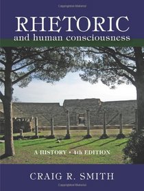 Rhetoric and Human Consciousness: A History