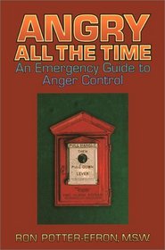 Angry All the Time: An Emergency Guide to Anger Control