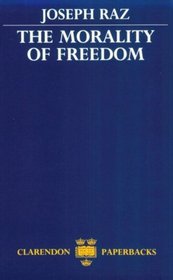 The Morality of Freedom (Clarendon Paperbacks)