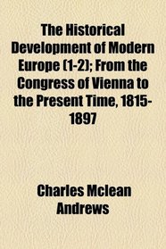 The historical development of modern Europe (v. 1-2)