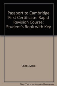 Passport to Cambridge First Certificate: Rapid Revision Course: Student's Book with Key