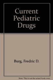 Current Pediatric Drugs