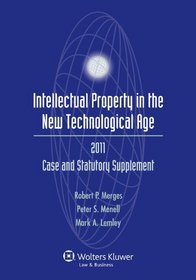 Intellectual Property New Technological Age, 2011 Statutory Supplement