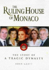 The ruling house of Monaco: The story of a tragic dynasty