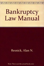 Bankruptcy Law Manual (4th ed)