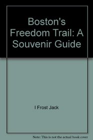 Boston's Freedom Trail: A souvenir guide