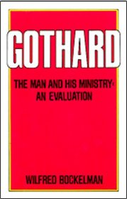Gothard: The man and his ministry : an evaluation