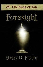 Foresight: The Gods of Fate - Book I