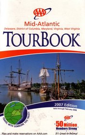 AAA Mid-Atlantic Tourbook: Delaware, District of Columbia, Maryland, Virginia, West Virginia: 2007 Edition (2007 Edition, 2007-460807)