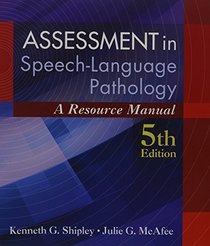 Assessment in Speech-Language Pathology: A Resource Manual (Book Only)