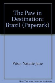 The Paw in Destination: Brazil: Brazil (Little Ark Book (Sydney, N.S.W.).)
